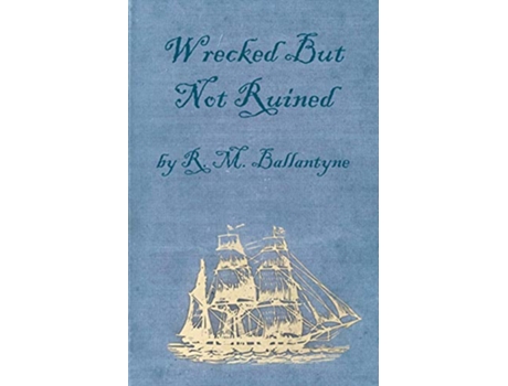 Livro Wrecked But Not Ruined de Robert Michael Ballantyne (Inglês)