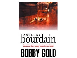 Livro Bobby Gold de Anthony Bourdain (Inglês)