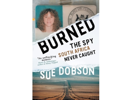 Livro Burned The Spy South Africa Never Caught de Sue Dobson (Inglês)