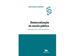 Livro Democratizacao Da Escola Publica A Pedagogia Crit de José Carlos Libâneo (Português do Brasil)