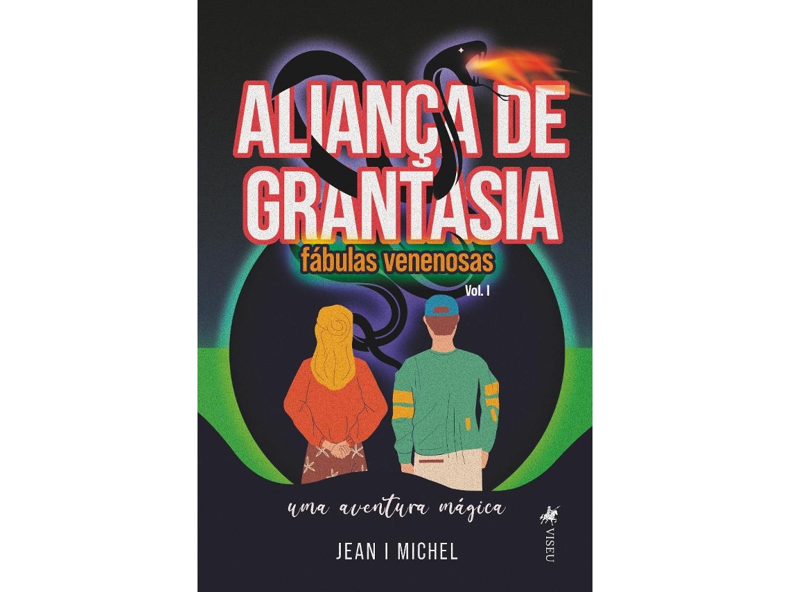 Livro Aliança De Grantasia Fábulas Venenosas Uma Aventura Mágica Vol. I de Jean I Michel (Português do Brasil)