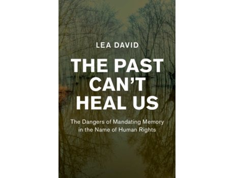 Livro the past can't heal us de lea (university college dublin) david (inglês)