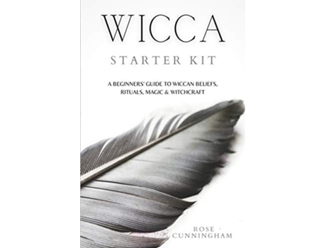 Livro Wicca Starter Kit A Beginners Guide To Wicca Beliefs, Rituals, Magic And Witchcraft De Rose Cunningham (inglês)