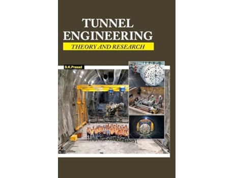 Livro Tunnel Engineering Theory and Research de S K Prasad (Inglês - Capa Dura)