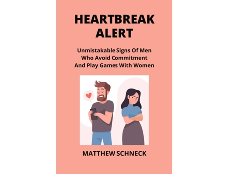 Livro HEARTBREAK ALERT Unmistakable Signs Of Men Who Avoid Commitment And Play Games With Women de Matthew Schenck (Inglês)