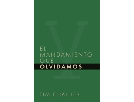 Livro El mandamiento que olvidamos de Tim Challies (Espanhol)