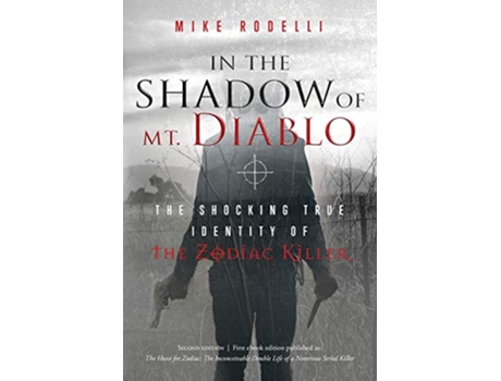 Livro In the Shadow of Mt Diablo The Shocking True Identity of the Zodiac Killer de Mike Rodelli (Inglês)