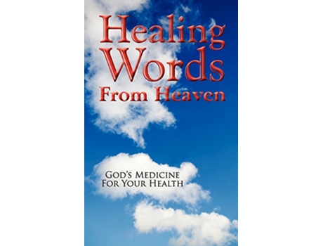 Livro Healing Words From Heaven Gods Medicine For Your Health de Dean Wall (Inglês)
