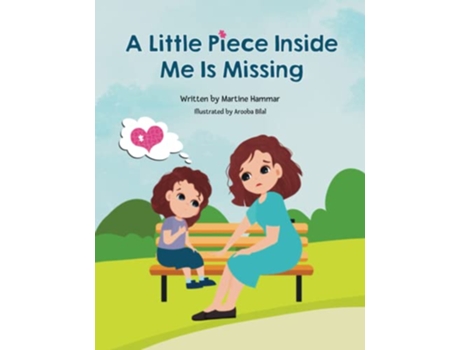 Livro A Little Piece Inside Me Is Missing de Martine Hammar (Inglês)