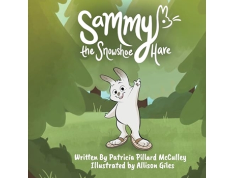 Livro Sammy The Snowshoe Hare Discovering Ones True Self -- An Allegory de Patricia Pillard McCulley (Inglês)