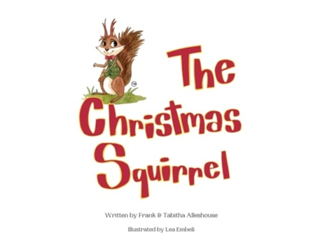 Livro The Christmas Squirrel de Frank and Tabitha Alleshouse (Inglês - Capa Dura)