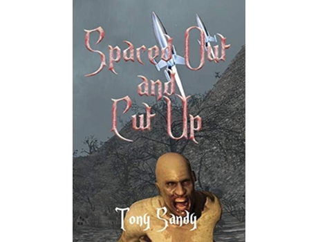 Livro Spaced Out And Cut Up De Tony Sandy (inglês)