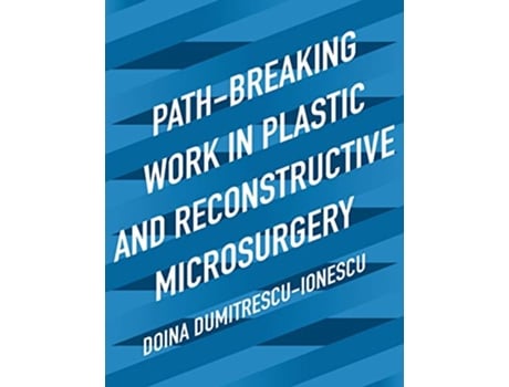 Livro PathBreaking Work in Plastic and Reconstructive Microsurgery de Doina Dumitrescu-Ionescu (Inglês)