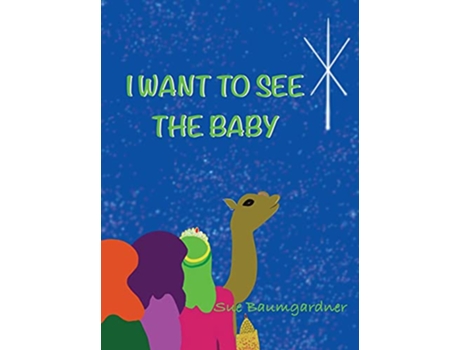 Livro I Want to See the Baby de Sue Baumgardne (Inglês)