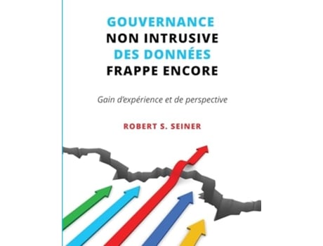 Livro Gouvernance non intrusive des données frappe encore de Robert Seiner (Francês)