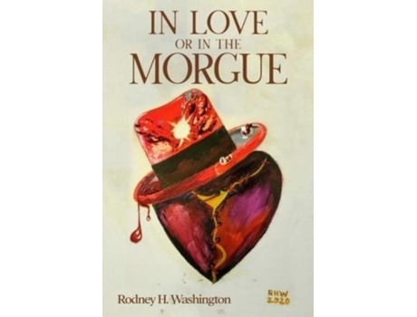 Livro In Love Or In The Morgue De Washington, Rodney Et Al. (inglês)