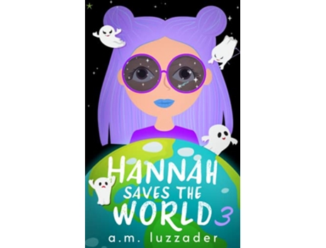 Livro Hannah Saves the World Book 3 Middle Grade Mystery Fiction de AM Luzzader (Inglês)