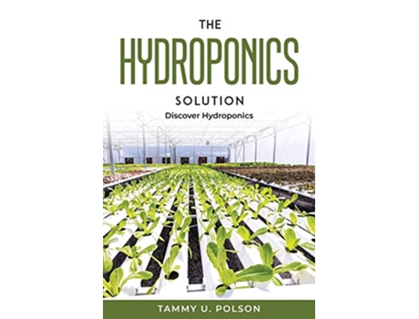 Livro The Hydroponics Solution Discover Hydroponics de Tammy U Polson (Inglês)