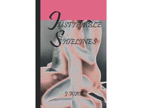 Livro Justifiable Sidelines Justified de J Ware (Inglês)