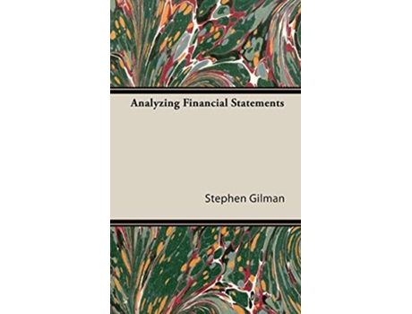 Livro Analyzing Financial Statements de Stephen Gilman (Inglês - Capa Dura)