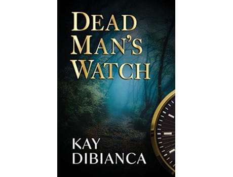 Livro Dead Mans Watch de Kay DiBianca (Inglês)