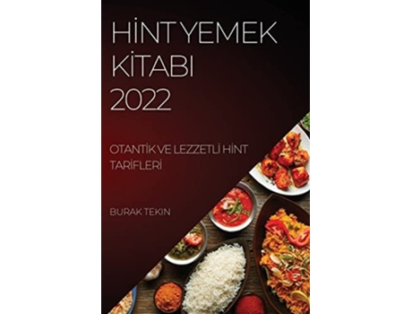 Livro Hi?nt Yemek Ki?tabi 2022 Otanti?k Ve Lezzetli? Hi?nt Tari?fleri? De Burak Tekin (turco)