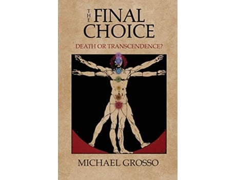 Livro The Final Choice Death or Transcendence de Michael Grosso (Inglês)