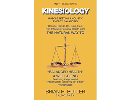 Livro An introduction to Kinesiology Muscle testing and holistic energy balancing 2 Second Edition de Brian H Butler (Inglês)