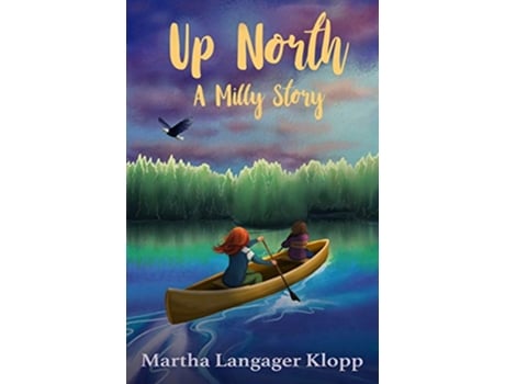 Livro Up North A Milly Story de Martha Klopp (Inglês)
