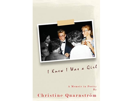 Livro I Knew I Was a Girl A Memoir in Poetry de Christine Quarnström (Inglês)