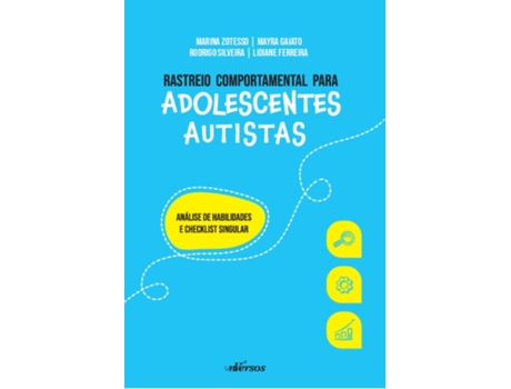 Livro Rastreio Comportamental Para Adolescentes Autistas Análise De Habilidades E Checklist Singular De Marina Zotesso (português Do Brasil)