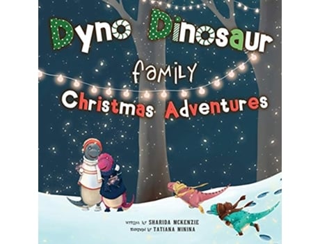 Livro Dyno Dinosaur Family Christmas Adventures De Sharida Mckenzie (inglês)