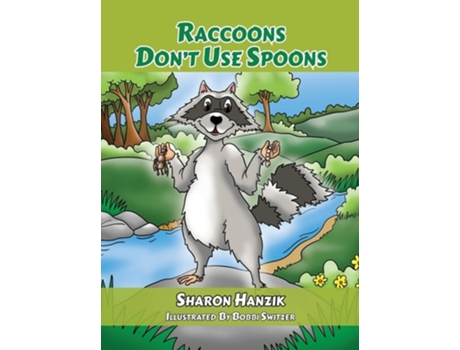 Livro Raccoons Dont Use Spoons de Sharon Hanzik (Inglês - Capa Dura)