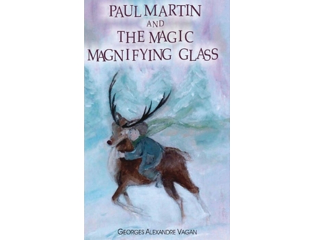 Livro Paul Martin And The Magic Magnifying Glass De George Alexander Vagan (inglês)