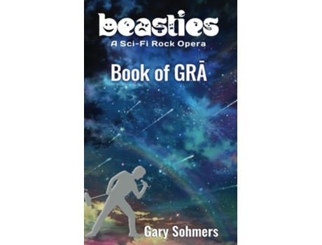 Livro Book of Gra - Beasties A Sci-Fi Rock Opera de Gary Sohmers (Inglês)