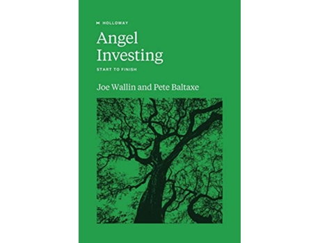 Livro Angel Investing Start to Finish de Joe Wallin Pete Baltaxe (Inglês)