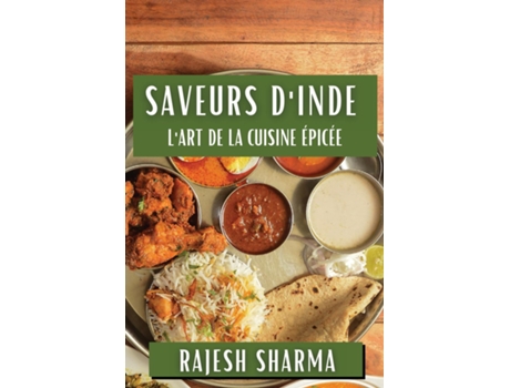 Livro Saveurs dInde LArt de la Cuisine Épicée de Rajesh Sharma (Inglês)