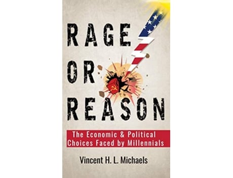 Livro Rage or Reason The Economic and Political Choices Faced by Millennials de Vincent H L Michaels (Inglês)