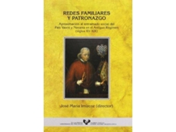 Livro Redes Familiares Y Patronazgo Aproximación Al Entramado Social Del País Vasco Y Navarra En El Antiguo Régimen de Ed Imízcoz Beunza José Mª (Espanhol)