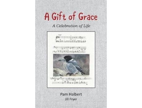 Livro A Gift Of Grace A Celebration Of Life De Pam Halbert (inglês)