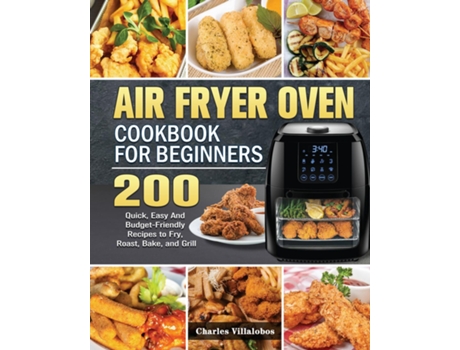 Livro Air Fryer Oven Cookbook For Beginners De Charles Villalobos (inglês)