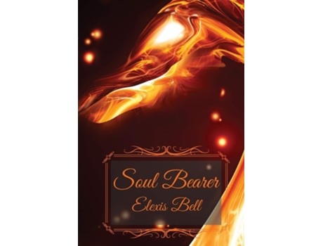 Livro Soul Bearer De Elexis Bell (inglês - Capa Dura)