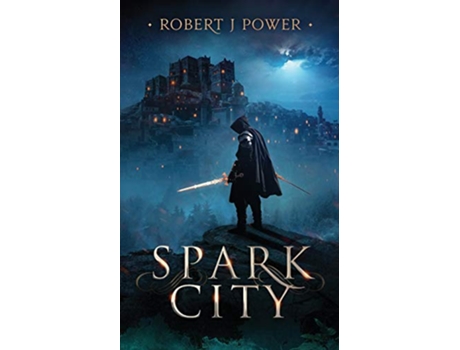 Livro Spark City Book One of the Spark City Cycle de Robert J Power (Inglês)