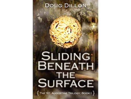 Livro Sliding Beneath the Surface The St Augustine Trilogy Book I de Doug Dillon (Inglês)