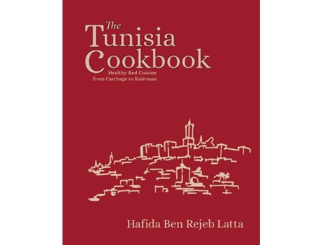 Livro The Tunisia Cookbook de Haffida Ben Rejeb Latta (Inglês - Capa Dura)