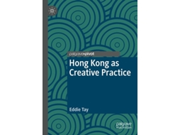 Livro Hong Kong as Creative Practice de Eddie Tay (Inglês)