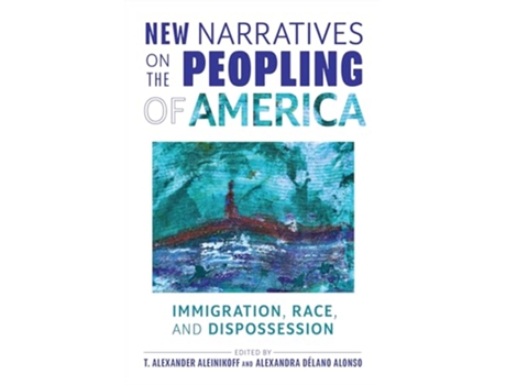 Livro New Narratives on the Peopling of America de Aleinikoff, T Alexander et al. (Inglês)