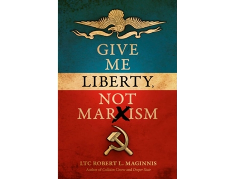 Livro Give Me Liberty, Not Marxism de LTC Robert L Maginnis (Inglês)