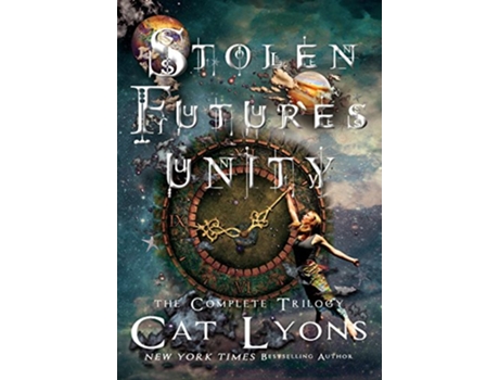Livro Stolen Futures Unity The Complete Trilogy de Cat Lyons e Cj Lyons (Inglês - Capa Dura)