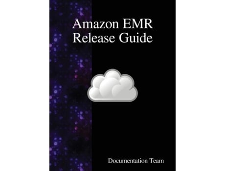 Livro Amazon Emr Release Guide De Documentation Team (inglês)
